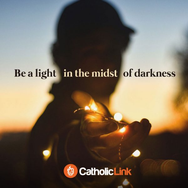 Be A Light In The Midst Of Darkness | Catholic Motivational Quotes