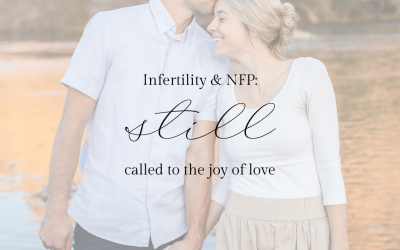 Infertility And NFP: Still Called To The Joy Of Love