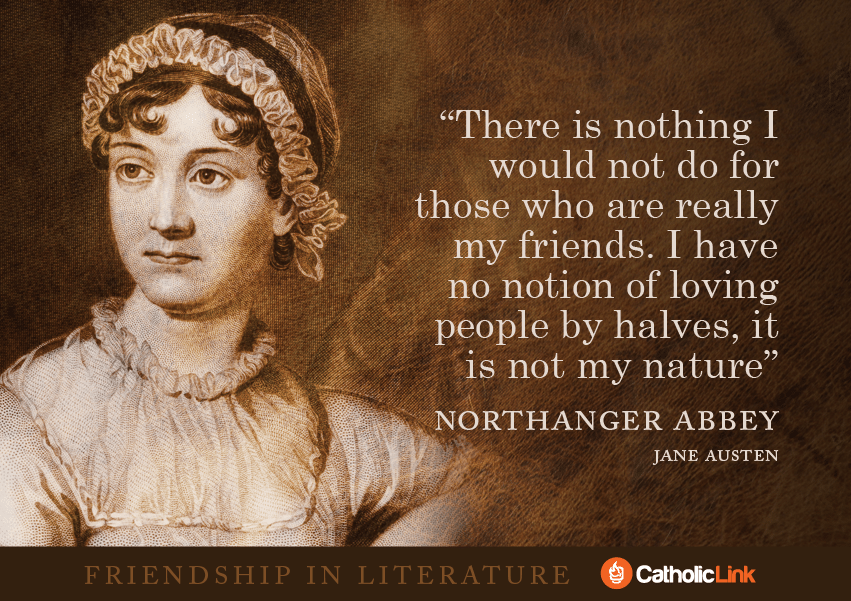 Catholic Quotes On Friendship From Your Favorite Books! Jane Austen