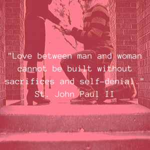 love between a man and woman St. John Paul II Quote