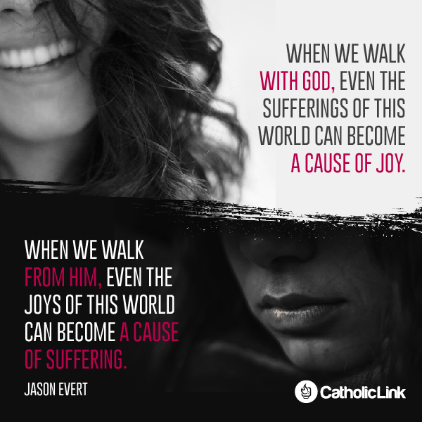 Catholic Quote When We Walk With God | Catholic-Link.org