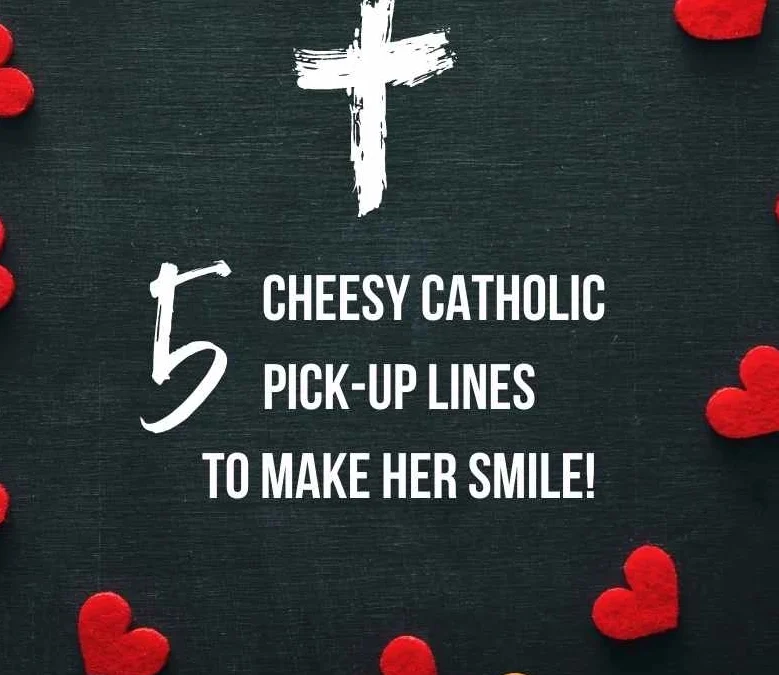 Cheesy Catholic Pick Up Lines For When Ash Wednesday And Valentine’s Day Are On The Same Day