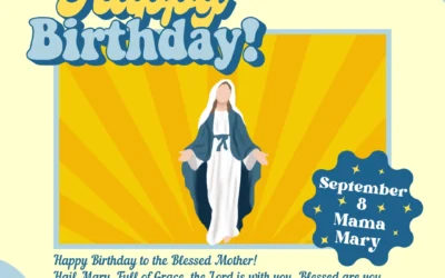 Happy Birthday To The Blessed Mother, Mary