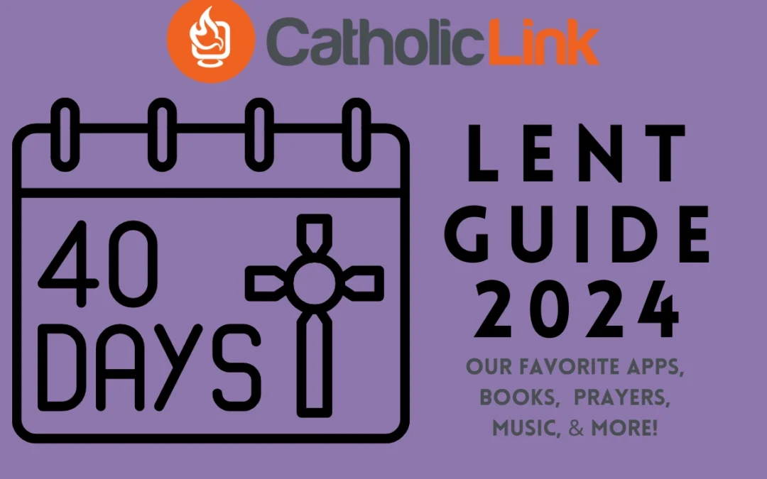 Lent 2024 Catholic Resource Guide